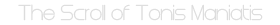 The Scroll of Tonis Maniatis